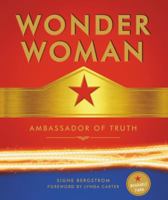 Wonder Woman: Ambassador of Truth 0062692933 Book Cover