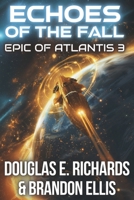 Echoes of the Fall: A Science-Fiction Thriller (Epic of Atlantis) B0GN81JWGM Book Cover