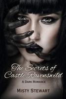 The Secrets of Castle Ravenswild: A Dark Romance 0645096253 Book Cover