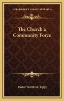 The Church A Community Force 1419125133 Book Cover