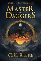 Master of Daggers: An Epic Fantasy Adventure (Song of the Ellydian) 1971905003 Book Cover