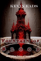 Fountain of Blood and Other Tales of Suspense 1492174335 Book Cover