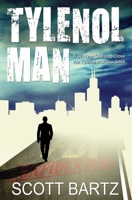 Tylenol Man: A 30-Year Quest to Close the Tylenol Murders Case (TYMURS, #2) 1480077216 Book Cover