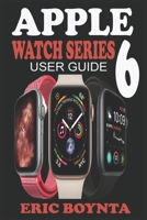 APPLE WATCH SERIES 6 USER GUIDE: D Simple Step By Step Practical Manual For Beginners And Seniors To Effectively Master And Set Up The New Apple Watch Series 6 In watchOS 7 With Over 50 Tips And Trick B08NWM9GSF Book Cover