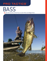 Pro Tactics: Bass: Use the Secrets of the Pros to Catch More and Bigger Bass (Pro Tactics) 1599212978 Book Cover