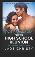Fake Engagement for the High School Reunion: Beach Billionaire, Friends to Lovers (Florida Beach Romance Series) B0DRK872MZ Book Cover