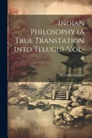 Indian Philosophy (A True Transtation Into Telugu)-Vol-4 1021514519 Book Cover