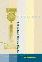 Connections: A Broadcast History Reader (Non-Infotrac Version) 053455217X Book Cover