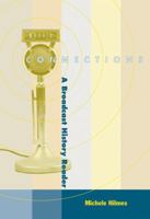 Connections: A Broadcast History Reader (Non-Infotrac Version) 0534552188 Book Cover