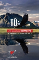 T�: �Te percibes COMPLETO o buscas tu otra mitad? 1790400481 Book Cover