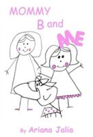 Mommy B and Me 1682733297 Book Cover