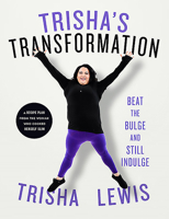 Trisha's Transformation: Beat the Bulge and Still Indulge! 071718868X Book Cover