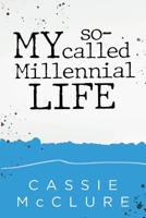 My So-Called Millennial Life 1949673987 Book Cover