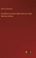 Der Mönch von Sanct Gallen über die Thaten Karls des Großen 3368503693 Book Cover