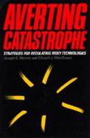 Averting Catastrophe: Strategies for Regulating Risky Technologies 0520057546 Book Cover