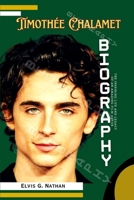 Timothée Chalamet Biography: The Inspiring Life and Legacy of an Amazing Film Actor (Inside the Life of Amazing Personalities) B0DVGQ4KDV Book Cover