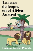 La caza de leones en el África Austral: Escritos humorísticos B0896Q1Q4G Book Cover