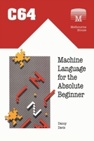 C64 Machine Language for the Absolute Beginner 1789829445 Book Cover