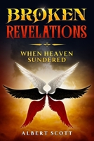 Broken Revelations: When Heaven Sundered B0GBTJJHT7 Book Cover