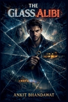 The Glass Alibi B0GK95KV6W Book Cover
