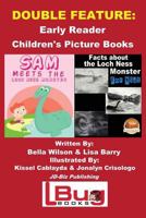 Double Feature: Sam Meets the Loch Ness Monster & Facts about the Loch Ness Monster for Kids - Early Reader - Children's Picture Books 153314270X Book Cover