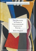 The Meaning of Form in Contemporary Innovative Poetry 3319340441 Book Cover