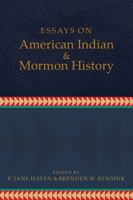 Essays on American Indian and Mormon History 1607816903 Book Cover