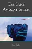 The Same Amount of Ink 1941783279 Book Cover