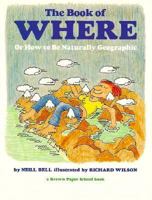 Book of Where: Or How to Be Naturally Geographic (Brown Paper School Book) 0590480154 Book Cover