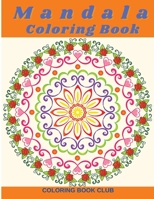 Mandala Coloring Book - A Mandala Coloring Book for Adults Stress Relief and Relaxantion 2983542742 Book Cover