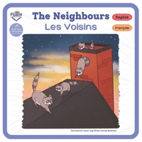 The Neighbours: English, French, Français (Bilingual French-English, Livres bilingues français-anglais) 1998867013 Book Cover