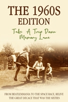 The 1960's Edition: Take a Trip Down Memory Lane B09JJJ6J74 Book Cover