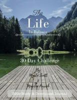 Life in Balance: 30 Day Challenge 1537713116 Book Cover