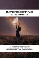 Intersecting Eternity: An Eden.2 Sequel 1608643263 Book Cover