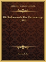 Die Brahmanen in Der Alexandersage (Classic Reprint) 1149752149 Book Cover