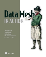 Data Mesh in Action 1633439976 Book Cover