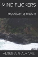 MIND FLICKERS: YOGIC WISDOM FOR LIFE MANAGEMENT B096TTQFBN Book Cover
