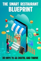 The Smart Restaurant Blueprint: 30 Days to Go Digital and Thrive B0FJ1SZPM9 Book Cover