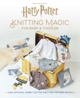 Harry Potter: Knitting Magic for Baby and Toddler B0DV4MK1V1 Book Cover