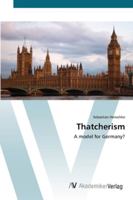 Thatcherism: A model for Germany? 363944423X Book Cover