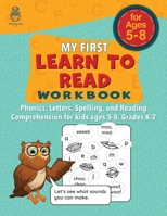 My First Learn to Read Workbook: Phonics, Letters, Spelling, and Reading Comprehension for kids ages 5-8, grades K-2 1958152064 Book Cover