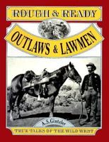 Rough and Ready Outlaws and Lawmen (Rough and Ready Series) 1562612352 Book Cover