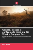 Género, acesso e controlo da terra em Ga West e Dangme East (Portuguese Edition) 6207920457 Book Cover