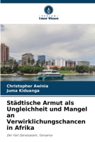 Städtische Armut als Ungleichheit und Mangel an Verwirklichungschancen in Afrika (German Edition) 6208558069 Book Cover