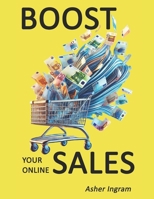 Boost your online sales: What the top online sellers do differently B0GCC2L4HX Book Cover