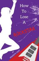 How To Lose A Rockstar 0473474700 Book Cover