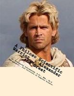 A Philoso Scientific Warrior - Alexander the Great: A Book of Motivation for Creation of Achievement 1539171620 Book Cover