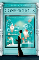 Conspicuous: How Modern Luxury Redefined Craft, Clout, and Culture 1966193246 Book Cover