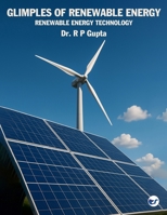 Glimpses of Renewable Energy: Renewable Energy Technology B0FQWCNB8C Book Cover