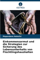 Einkommensarmut und die Strategien zur Sicherung des Lebensunterhalts von Flüchtlingshaushalten 6205694379 Book Cover